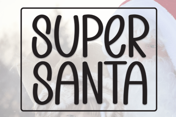 Super Santa: A Practical Look at a Charming Handwritten Display Font